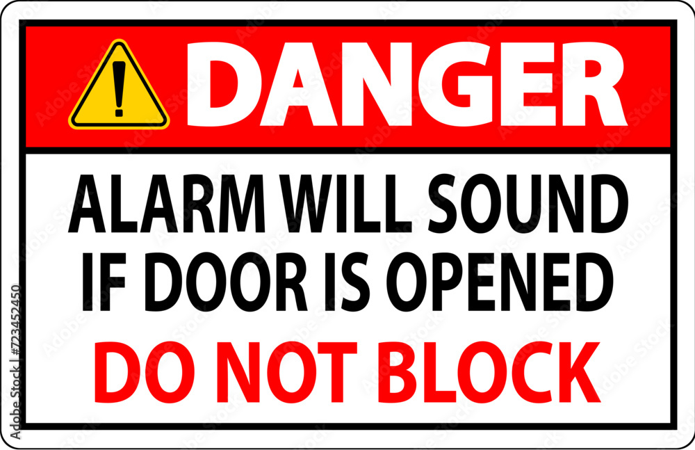 Danger Sign, Fire Door Alarm Will Sound If Door Is Opened Do Not Block