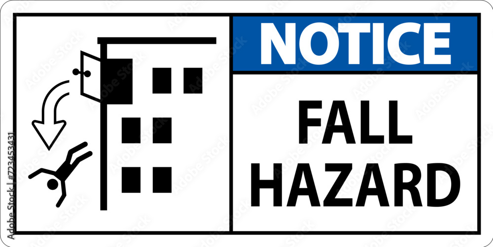 Notice Sign, Fall Hazard Notice Sign, Fall Hazard