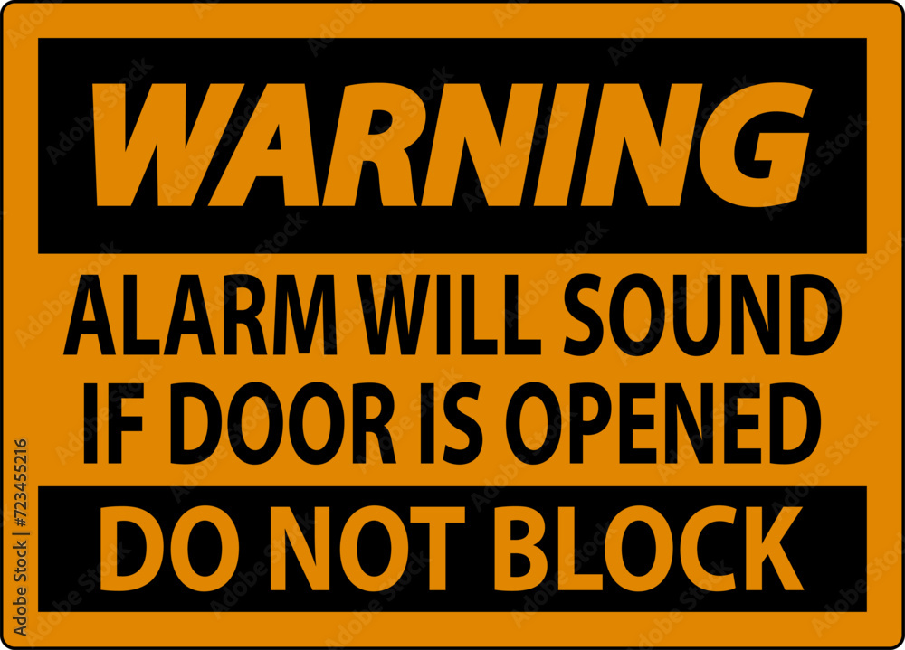 Warning Sign, Fire Door Alarm Will Sound If Door Is Opened Do Not Block Warning Sign, Fire Door Alarm Will Sound If Door Is Opened Do Not Block