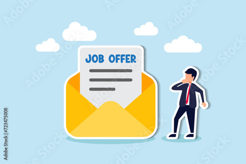 Job offer or job opportunity to be promoted or new position for higher salary, employment and recruitment, human resources concept, businessman candidate thinking to accept job offer email envelope.