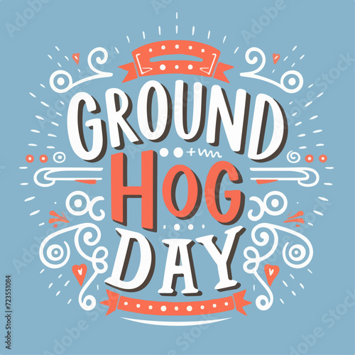 groundhog day typography , groundhog day lettering , groundhog day	