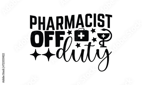 Pharmacist Off Duty,  illustration for prints on t-shirt and bags, posters, Mugs, Notebooks, Floor Pillows and svg design photo