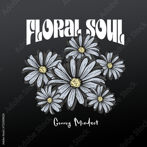 Floral soul typographic slogan illustration design.