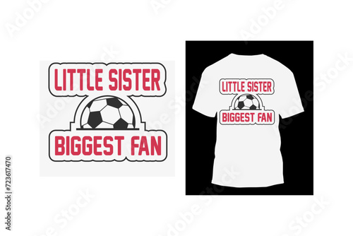 Little sister biggest fan T-shirt, Soccer Quote, Soccer Saying, Soccer Ball Monogram, Football Shirt, Game Day