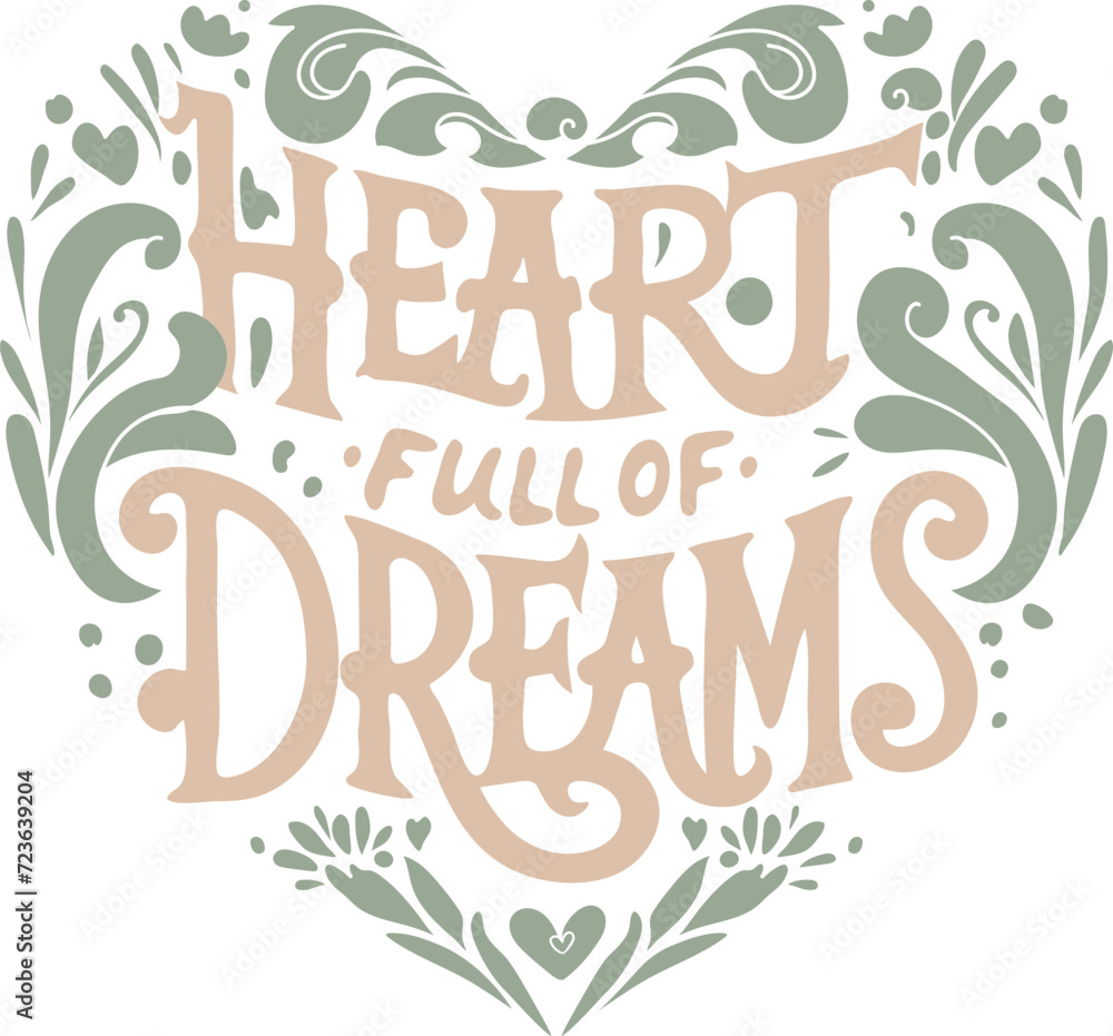Obraz premium Dreamy Heartscape-'Heart Full of Dreams' Typography Art with Elements, vector illustration
