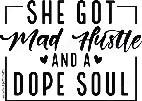 She got mad hustle and a dope soul, Empowered women, Hustle svg, Girl boss, Cut Files.