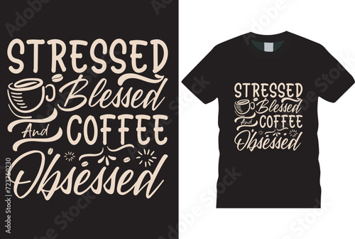 Stressed Blessed & Coffee Obsessed t-shirt