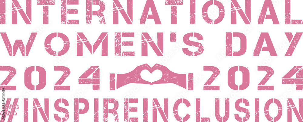 Women's Day 2024. A heart shape and text Inspire inclusivity. International 