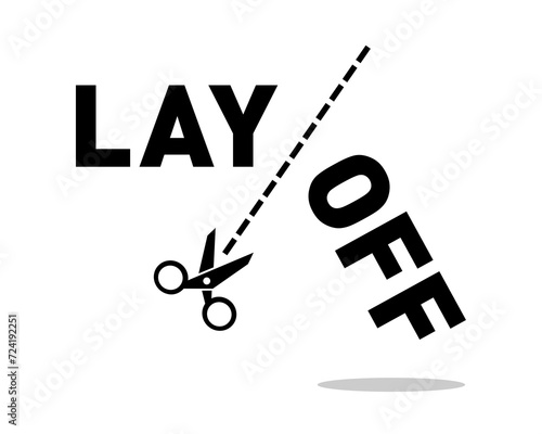 Layoff, dismissal and redunancy - employee being fired from work, job and employment. Scissors are cutting text. Vector illustration on plain white background.