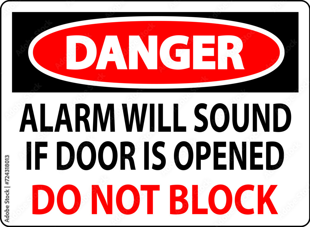 Danger Sign, Fire Door Alarm Will Sound If Door Is Opened Do Not Block Danger Sign, Fire Door Alarm Will Sound If Door Is Opened Do Not Block