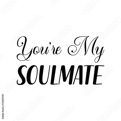 you're my soulmate black letter quote