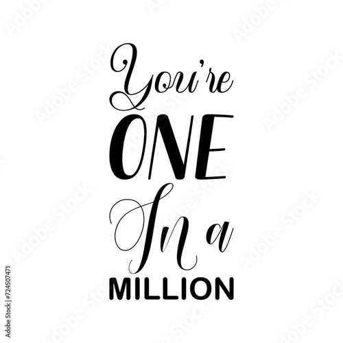you're one in a million black letters quote