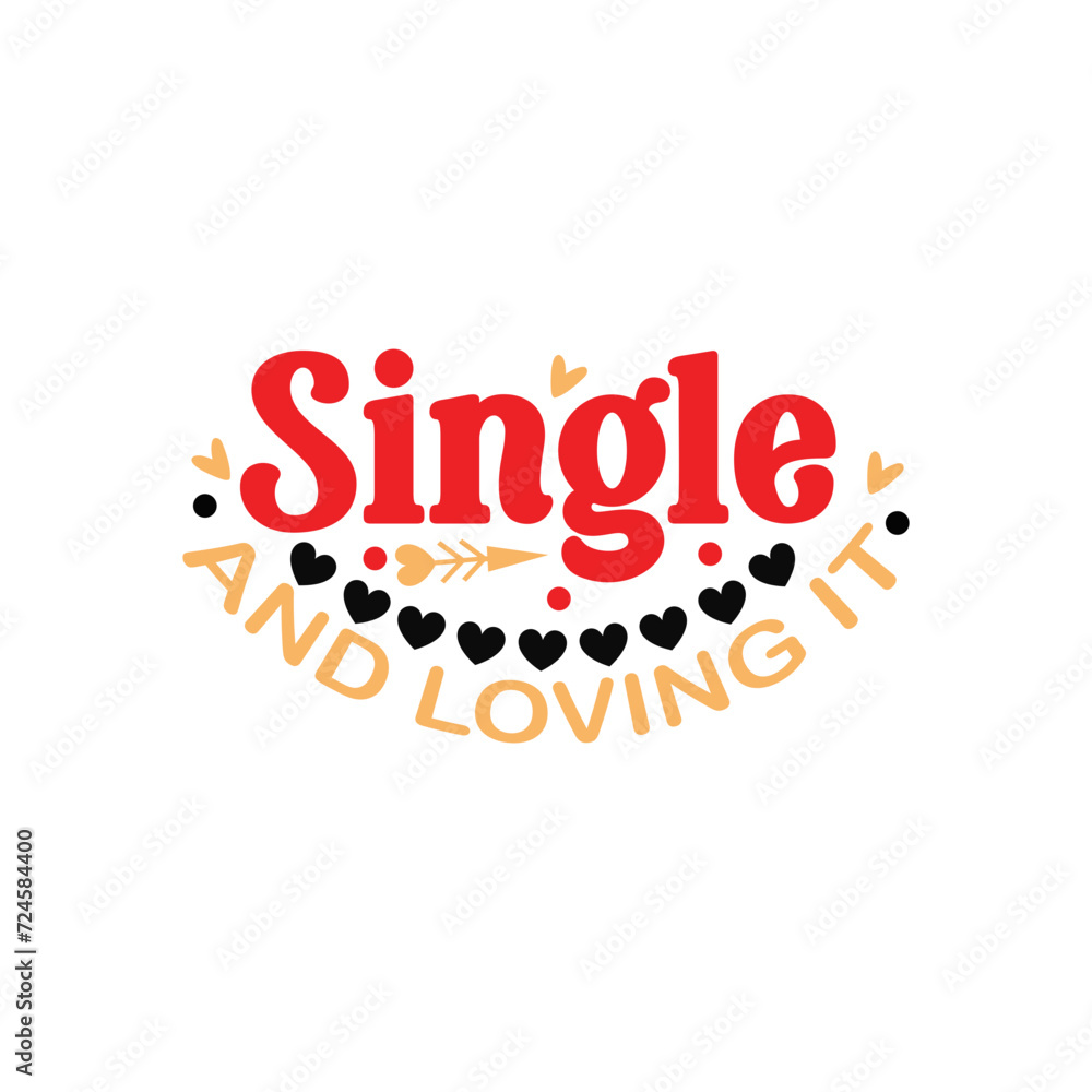 Single and loving it Single and loving it
