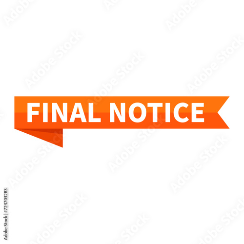 Final Notice Text In Orange Rectangle Ribbon Shape For Information Announcement Business Marketing Social Media
