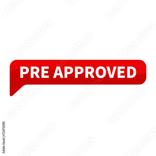 Pre Approved Text In Red Rectangle Shape For Sign Information Announcement Business Marketing Social Media
 photo