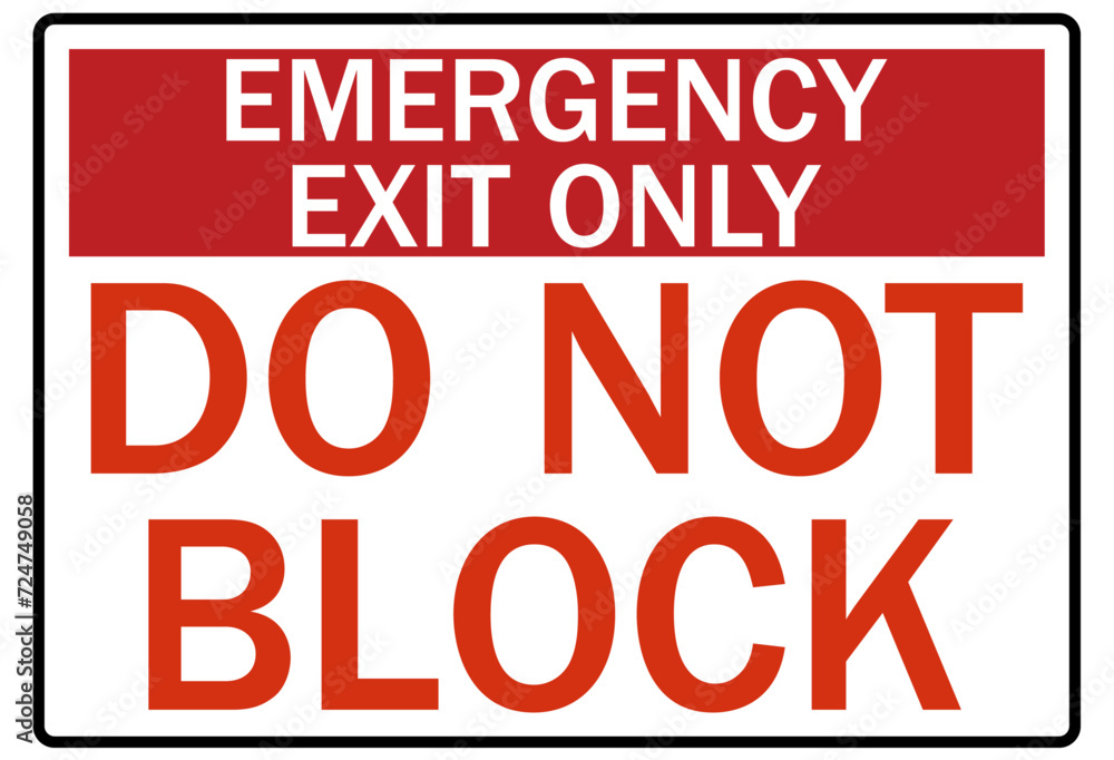 Emergency exit sign do not block Emergency exit sign do not block