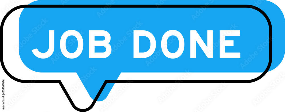 Speech banner and blue shade with word job done on white background Speech banner and blue shade with word job done on white background