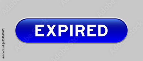 Blue color capsule shape button with word expired on gray background