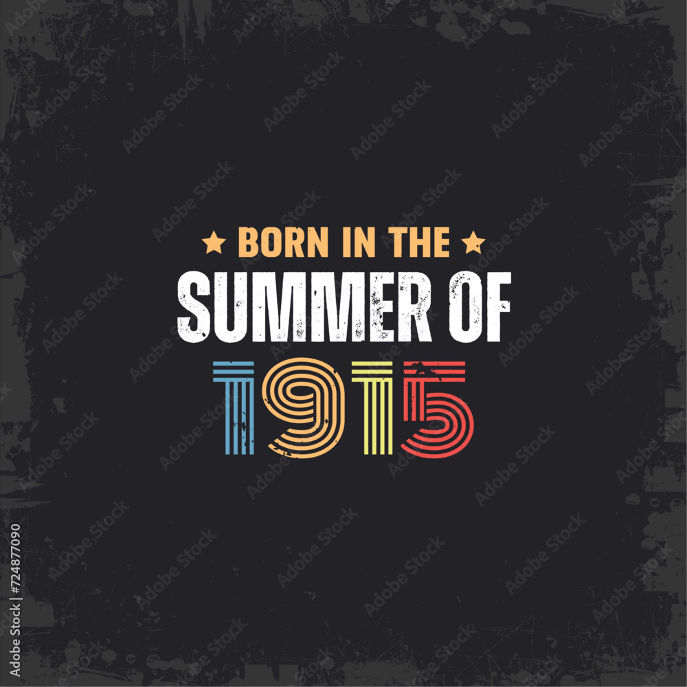 Born in the summer of 1915