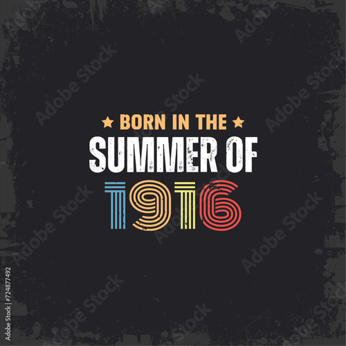 Born in the summer of 1916