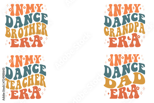 In My Dance Brother Era, In My Dance Grandpa Era, In My Dance Teacher Era, In My Dance Dad Era retro T-shirt