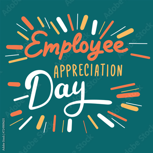 Employee Appreciation Day inscription. Handwriting holiday text banner square composition Employee Appreciation Day. Hand drawn vector art.