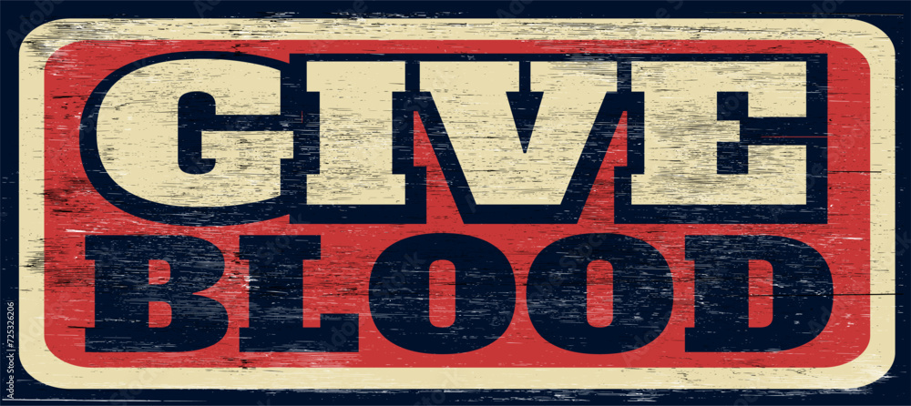 Fototapeta premium Retro distressed give blood sign on wood