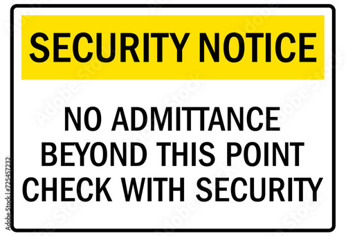 Security entrance sign no admittance beyond this point check with security