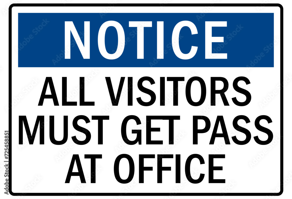 Visitor security sign all visitors must get pass at office