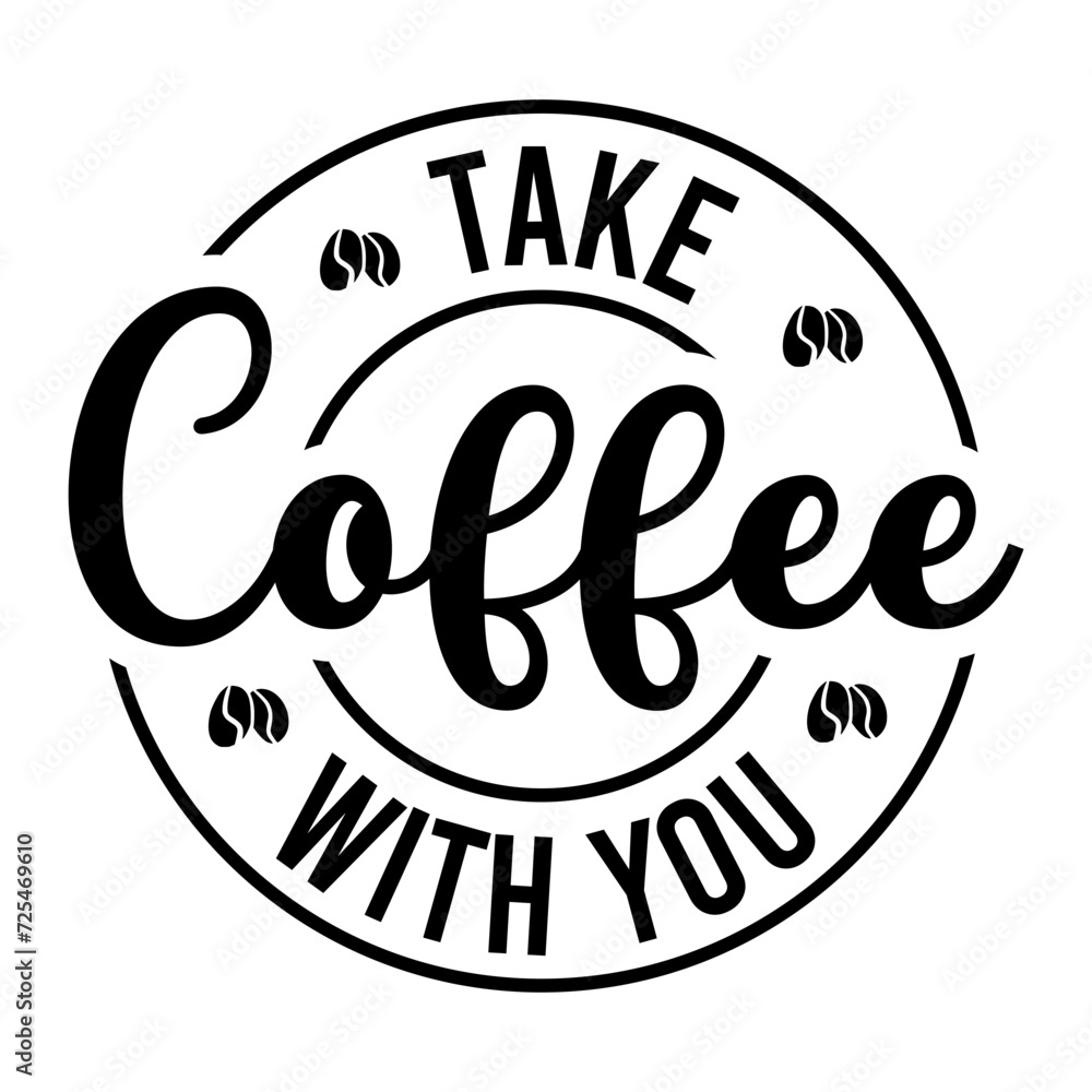 Take Coffee With You SVG