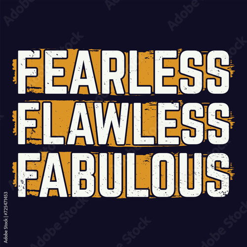 fearless flawless fabulous