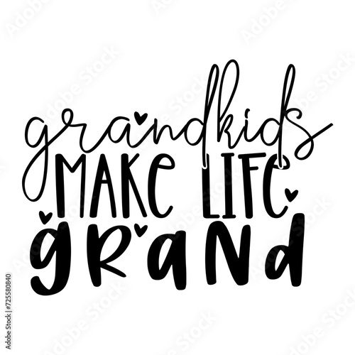 Grandkids Make Life Grand