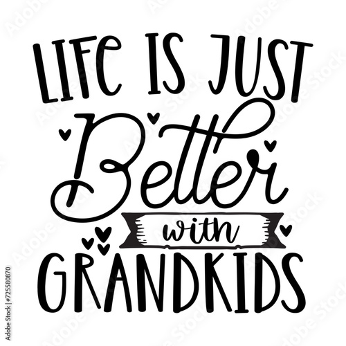 Life is Just Better with Grandkids