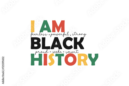 I Am Black History, Black History month Quotes SVG Typography T shirt design
