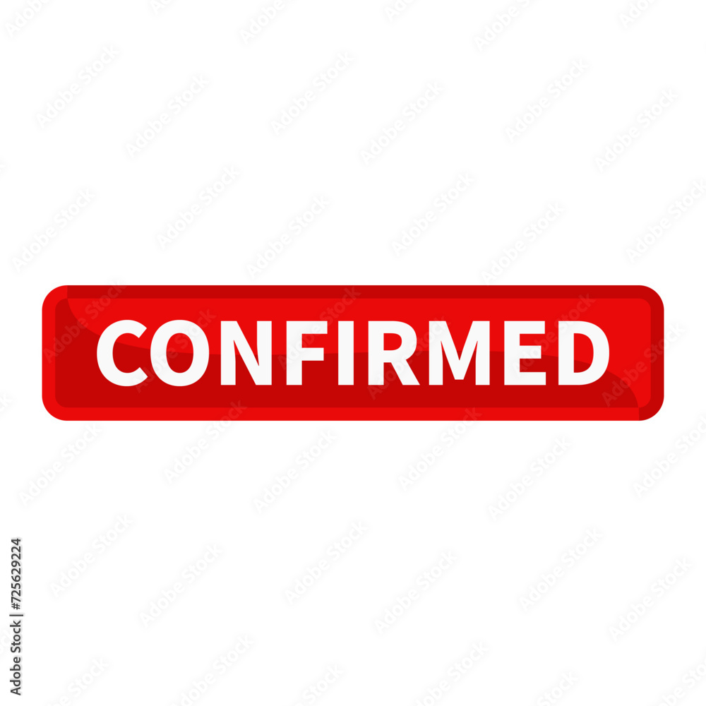 Confirmed Button Text In Red Rectangle Shape For Sign Information Announcement Business Marketing Social Media
Confirmed Button Text In Red Rectangle Shape For Sign Information Announcement Business Marketing Social Media