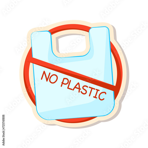 No plastic - vector sticker, refusal of plastic bags, symbol saving the environment. Prohibition sign of disposable cellophane and polythene bag.