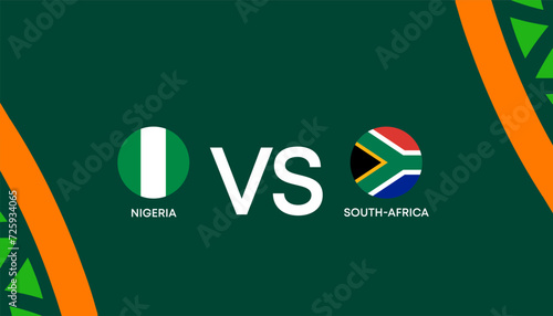 Karachi, Pakistan - march 30, 2023: Africa Cup of Nations Cote d'Ivoire 2023-2024, NIGERIA vs South Africa Vector Illustration.