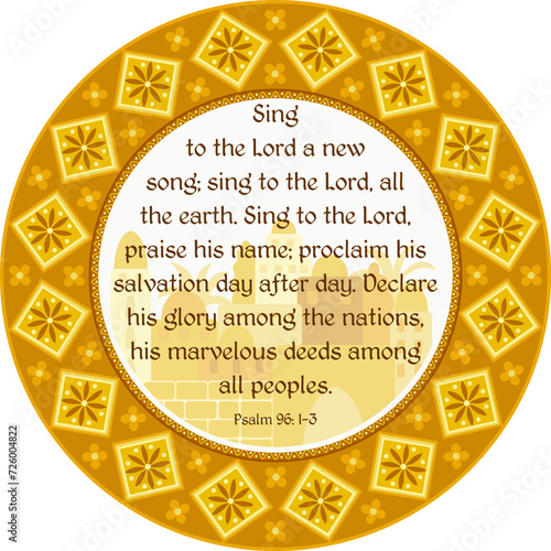 Psalm 96: 1-3 "Sing to the Lord a new song". Decorative bible verse. Old oriental city template and golden ornament round frame. Christian decorative mandala