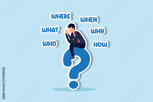 5w1h asking questions for solution to solve problem, thinking process or business analysis to get new idea concept, calm businessman on large question mark thinking of who what where when why and how.