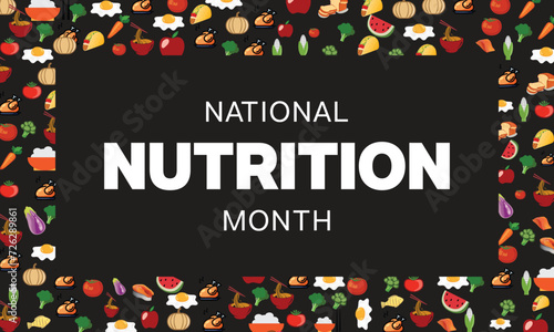 National Nutrition Month design. It features a frame made of various type of food with " nutrition" lettering in the middle. Vector illustration