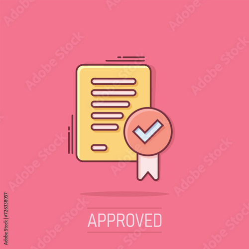 Approved document icon in comic style. Authorize cartoon vector illustration on white isolated background. Agreement check mark splash effect business concept.