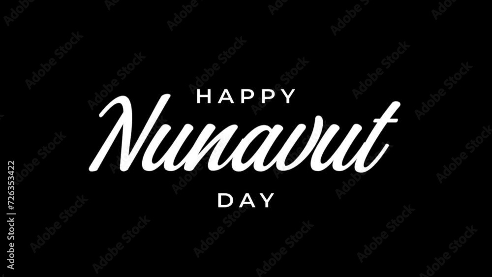 Happy Nunavut Day Handwritten Animation Text. Great for Holiday Celebrations, lettering with alpha or transparent background, for banner, social media feed wallpaper stories Happy Nunavut Day Handwritten Animation Text. Great for Holiday Celebrations, lettering with alpha or transparent background, for banner, social media feed wallpaper stories