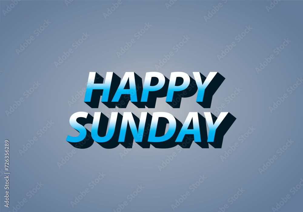 Fototapeta premium Happy sunday. Text effect in 3D effect with eye catching color