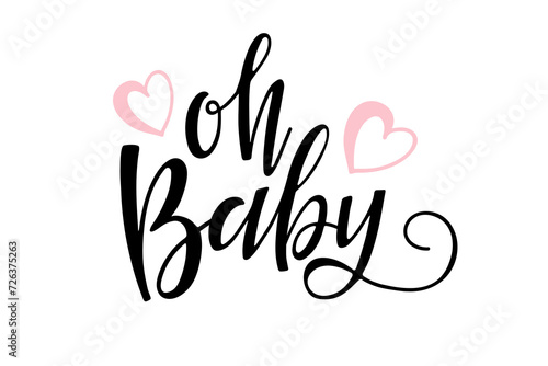 Oh, baby Hand drawn calligraphy lettering. Ink illustration. Vector isolated illustration for Baby shower card, gender party clothes, mug, invitation. Calligraphic print. Oh, Baby symbol kid.