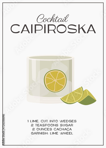 Caipiroska Cocktail garnished with slice of lime. Summer aperitif trendy poster. Minimalist wall art print with alcoholic beverage recipe with ingredients. Vector flat illustration.