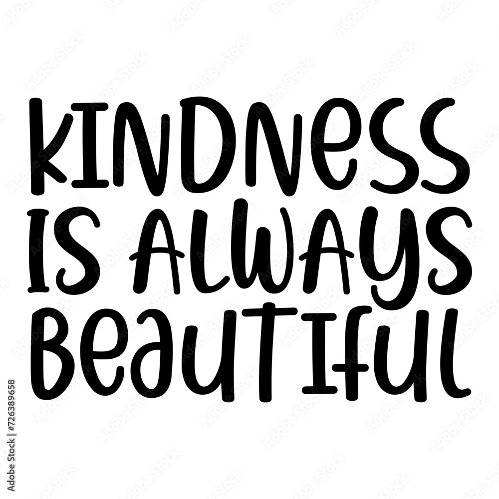 Kindness Is Always Beautiful SVG Kindness Is Always Beautiful SVG