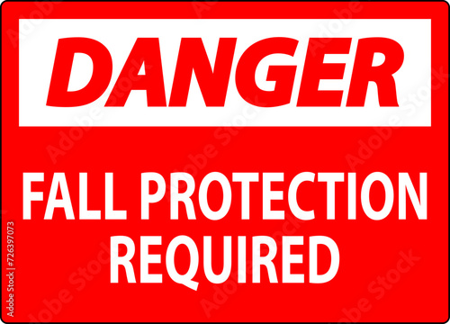 Danger Sign  Fall Protection Required