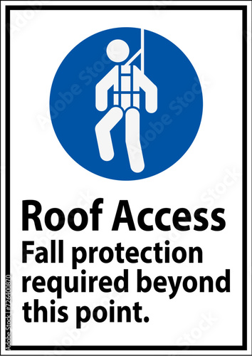 Warning Sign, Roof Access - Fall Protection Required Beyond This Point