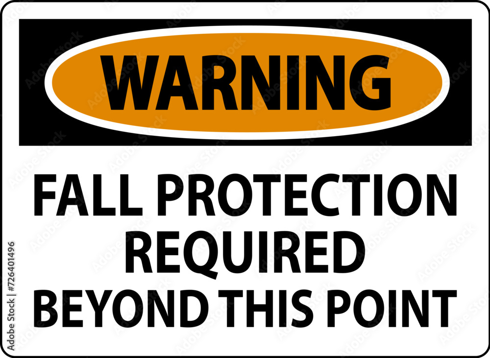 Warning Sign, Fall Protection Required Beyond This Point Warning Sign, Fall Protection Required Beyond This Point