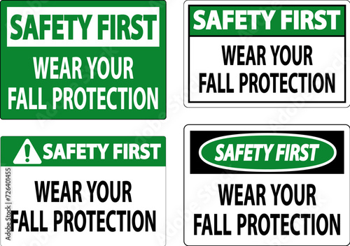 Safety First Sign, Wear Your Fall Protection